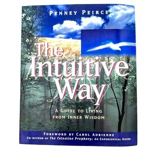 New The Intuitive Way: A Guide to Living from Inner Wisdom by Penney Peirce